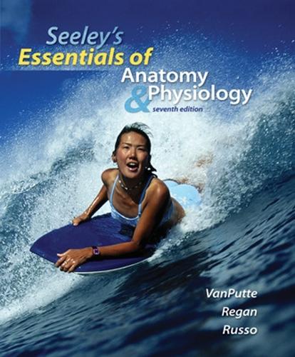 Seeley's Essentials of Anatomy and Physiology