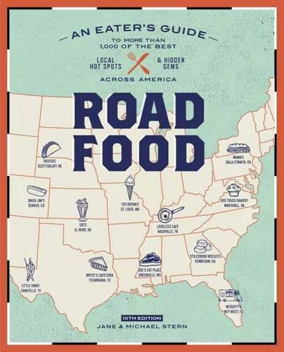 Roadfood, 10th Edition: An Eater's Guide to More Than 1,000 of the Best Local Hot Spots and Hidden Gems Across America(Roadfood: The Coast-To-Coast Guide to the Best Barbecue Join)