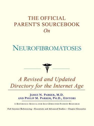 The Official Parent's Sourcebook on Neurofibromatoses