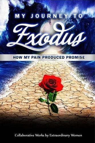 My Journey to Exodus: How My Pain Produced Promise(English)