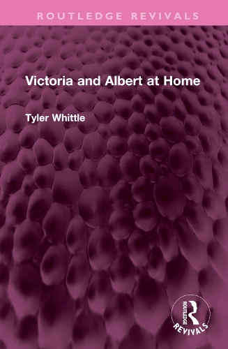 Victoria and Albert at Home: (Routledge Revivals)