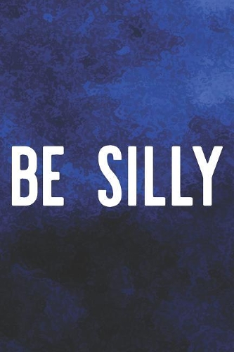 Be Silly