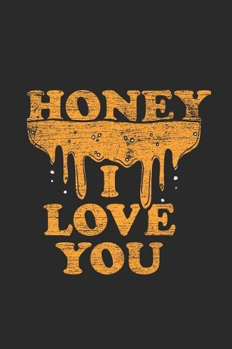 Honey I Love You
