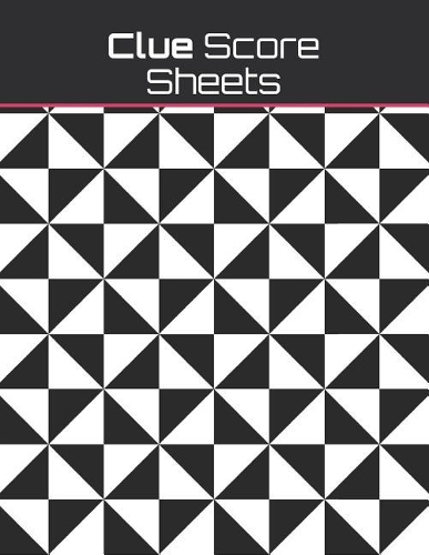 Clue Score Sheets: Clue Score Sheet Record - Clue Scoresheet - Clue Game Sheets - Clue Classic Score Sheet Book - Clue Scoring Game Record - Clue Score Card Notebook