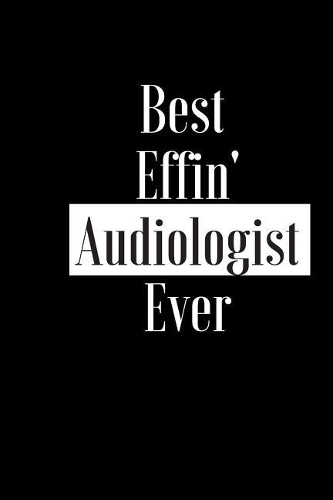 Best Effin Audiologist Ever