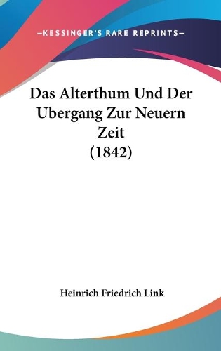 Alterthum Und Der Bergang Zur Neuern Zeit (1842)