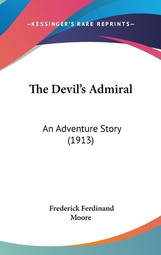 The Devil's Admiral: An Adventure Story (1913)(English)