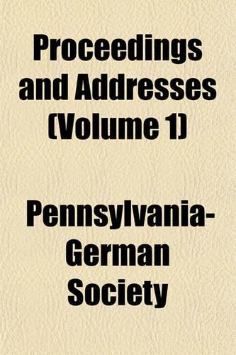 Proceedings and Addresses (Volume 1): (English)
