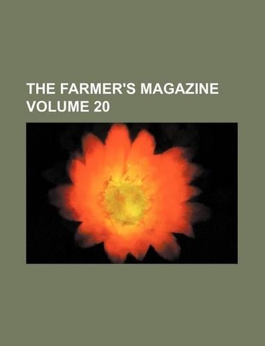 The Farmer's Magazine Volume 20