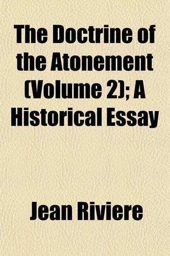The Doctrine of the Atonement (Volume 2); A Historical Essay