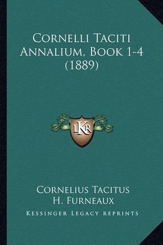 Cornelli Taciti Annalium, Book 1-4 (1889)