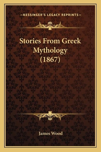 Stories From Greek Mythology (1867): (English)