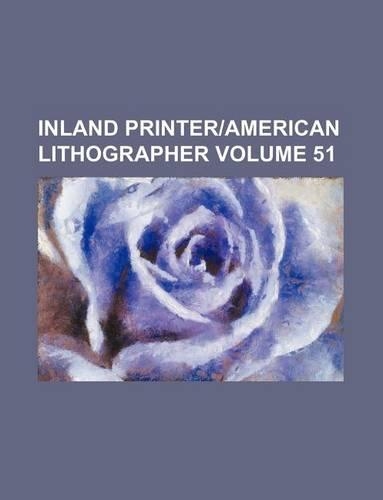 Inland Printer-American Lithographer Volume 51