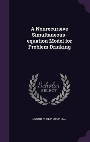 A Nonrecursive Simultaneous-Equation Model for Problem Drinking