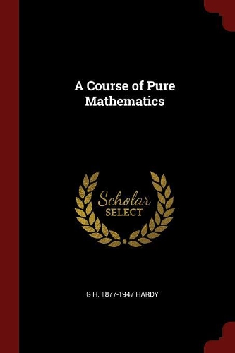 A Course of Pure Mathematics