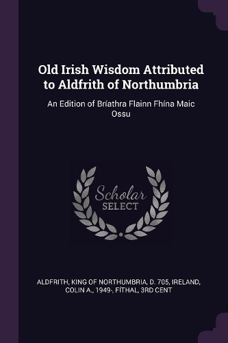 Old Irish Wisdom Attributed to Aldfrith of Northumbria