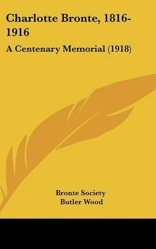 Charlotte Bronte, 1816-1916: A Centenary Memorial (1918)(English)