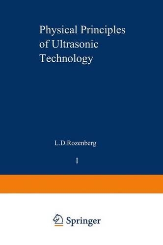 Physical Principles of Ultrasonic Technology: (Ultrasonic Technology)