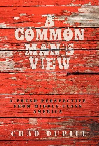 Common Man's View: A Fresh Perspective from Middle-Class America(English)