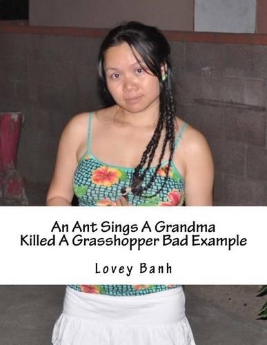 An Ant Sings a Grandma Killed a Grasshopper Bad Example