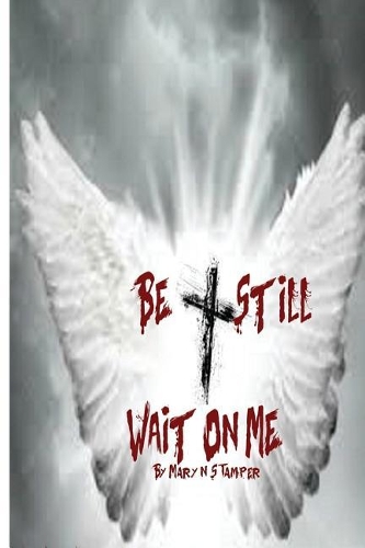Be Still Wait on Me!