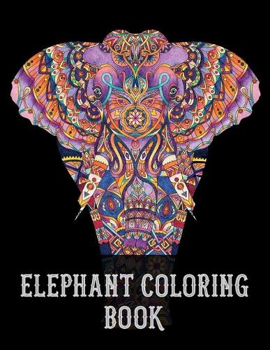 Elephant Coloring Book: An Adult Coloring Book with 48 Elegant African Elephants for Elephant Lovers Relaxation