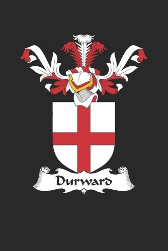 Durward: Durward Coat of Arms and Family Crest Notebook Journal (6 x 9 - 100 pages)