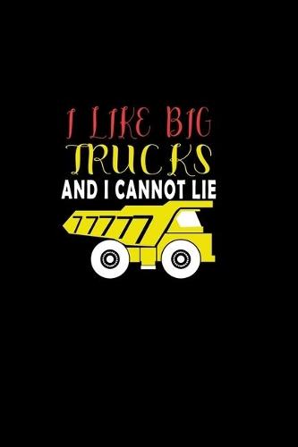 I Like Big Trucks And I Cannot Lie: Hangman Puzzles - Mini Game - Clever Kids - 110 Lined Pages - 6 X 9 In - 15.24 X 22.86 Cm - Single Player - Funny Great Gift