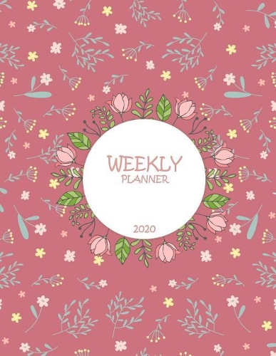 Weekly Planner 2020: Pink Floral, Weekly Calendar Book 2020, Weekly/Monthly/Yearly Calendar Journal, Large 8.5" x 11" 365 Daily journal Planner, 12 Months Calendar, sche