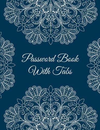 Password Book with Tabs: Art Mandala Design, 8.5" X 11" the Personal Internet Address & Password Log Book with Tabs Alphabetized, Internet Password Logbook, Password Organiz