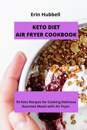 Keto Diet Air Fryer Cookbook