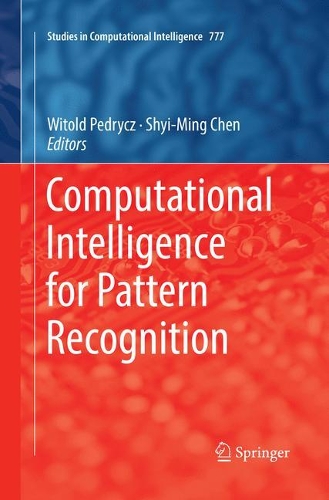Computational Intelligence for Pattern Recognition: (777 Studies in Computational Intelligence)