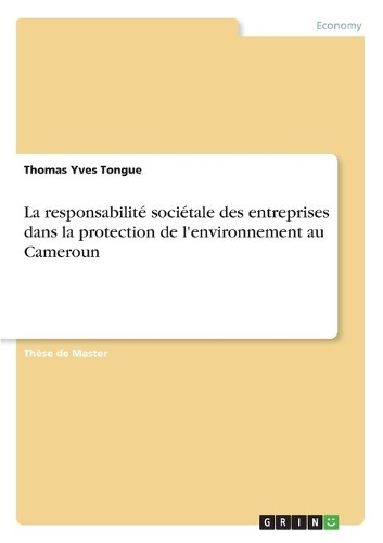 La responsabilité sociétale des entreprises dans la protection de l'environnement au Cameroun