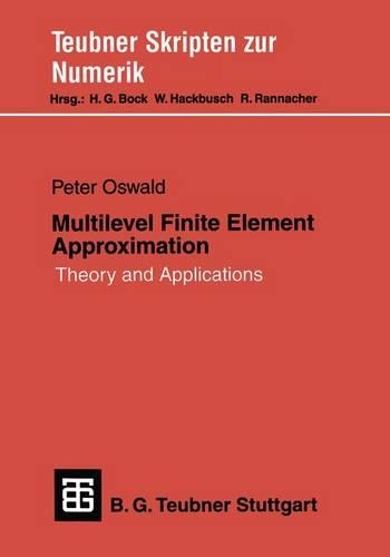Multilevel Finite Element Approximation: Theory and Applications(Teubner Skripten zur Numerik)