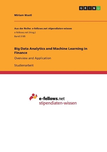 Big Data Analytics and Machine Learning in Finance: Overview and Application