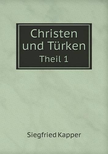 Christen und Türken Theil 1: (German)