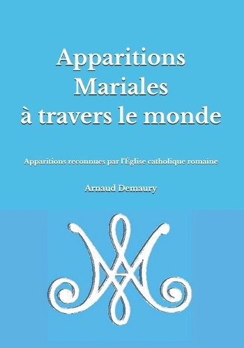 Apparitions Mariales à travers le monde: Apparitions reconnues par l'Église catholique romaine
