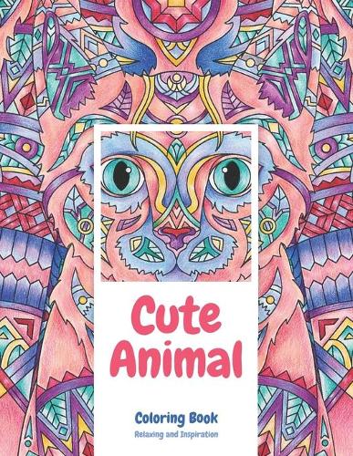 Cute Animal - Coloring Book - Relaxing and Inspiration
