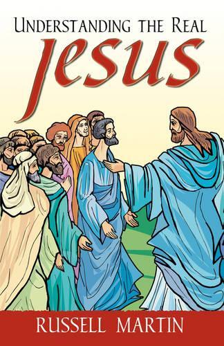 Understanding the Real Jesus: (English)