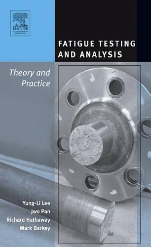 Fatigue Testing and Analysis: Theory and Practice(English)