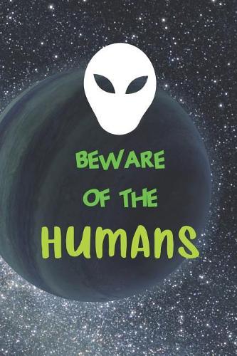 Beware Of The Humans