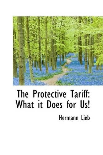 The Protective Tariff: What It Does for Us!(English)