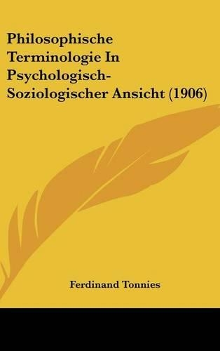 Philosophische Terminologie In Psychologisch-Soziologischer Ansicht (1906)