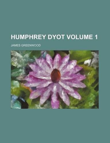 Humphrey Dyot Volume 1: (English)