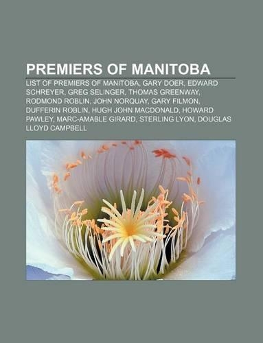 Premiers of Manitoba: List of Premiers of Manitoba, Gary Doer, Edward Schreyer, Greg Selinger, Thomas Greenway, Rodmond Roblin, John Norquay(English)