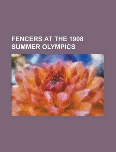 Fencers at the 1908 Summer Olympics