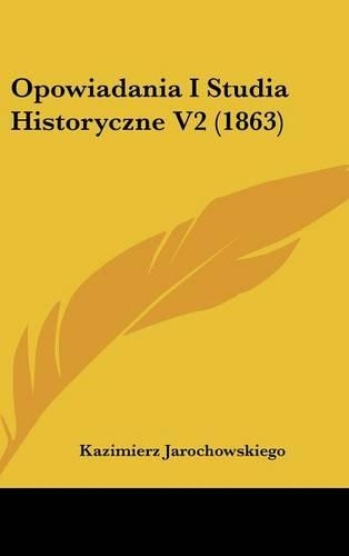 Opowiadania I Studia Historyczne V2 (1863)