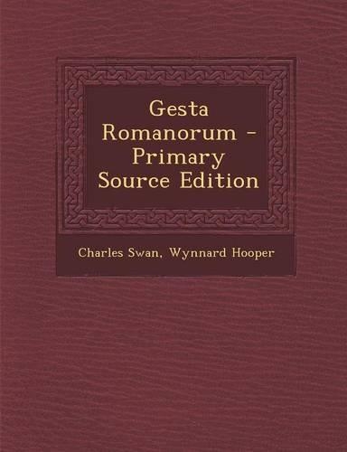 Gesta Romanorum - Primary Source Edition
