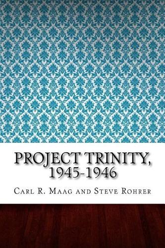 Project Trinity, 1945-1946