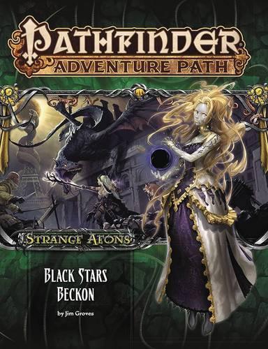 Pathfinder Adventure Path: Strange Aeons Part 6 of 6: Black Stars Beckon: (English)